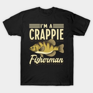 I'm A Crappie Fisherman T-Shirt